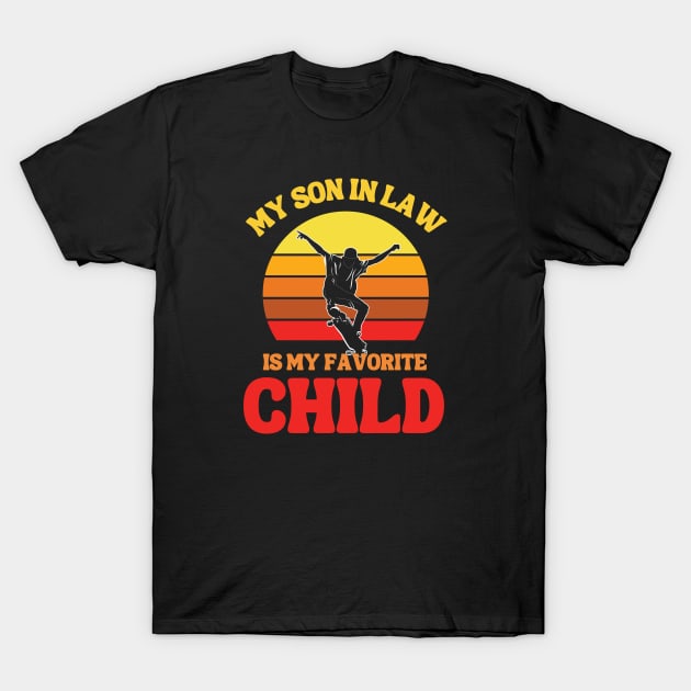 My Son In Law Is My Favorite Child T-Shirt by Xtian Dela ✅